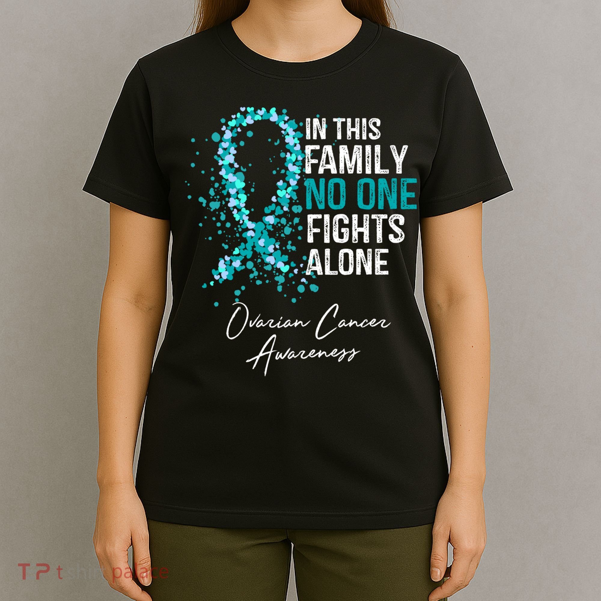 In This Family No One Fights Alone Ovarian Cancer Awareness Gift T-Shirt