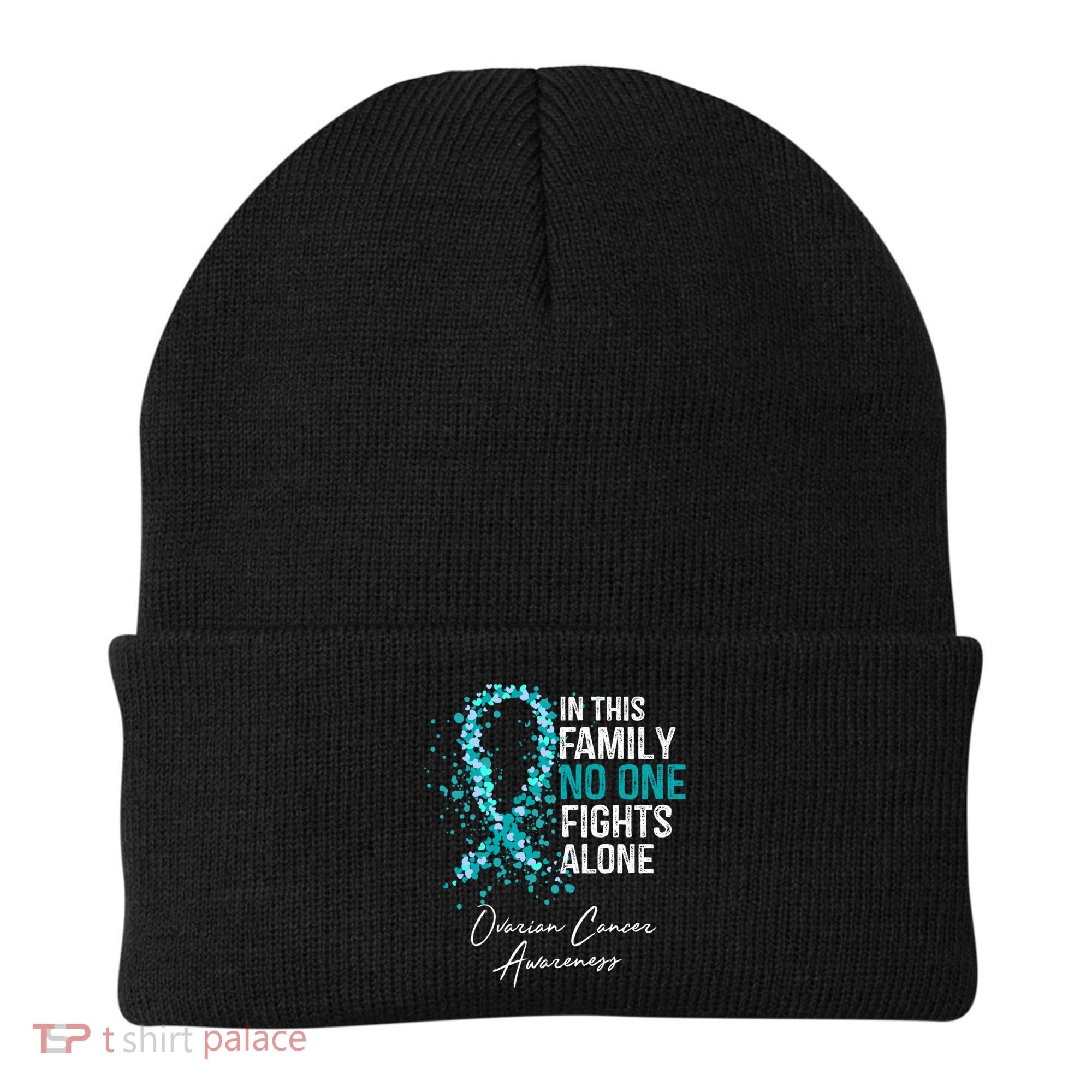 In This Family No One Fights Alone Ovarian Cancer Awareness Gift Beanie