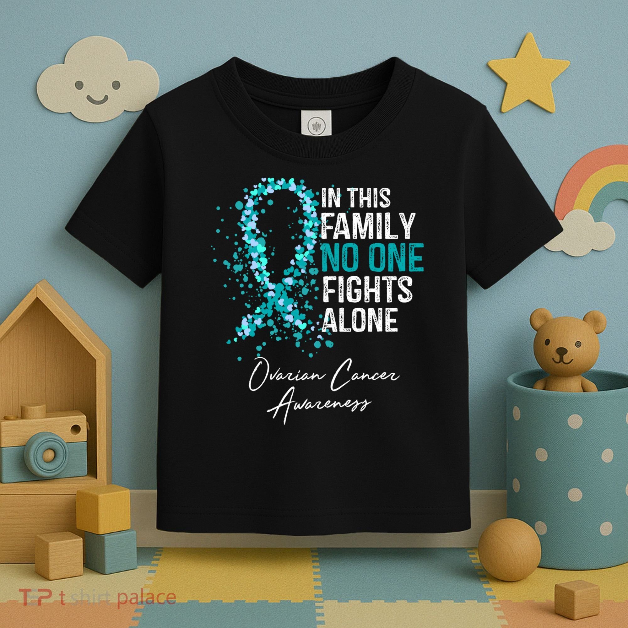 In This Family No One Fights Alone Ovarian Cancer Awareness Gift Toddler T-Shirt