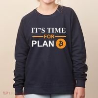It's Time For Plan B Bitcoin Women's Sweatshirt thumb 0