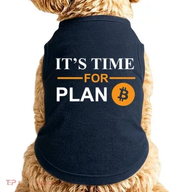 It's Time For Plan B Bitcoin Doggie Tank