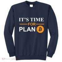 It's Time For Plan B Bitcoin Sweatshirt thumb 0