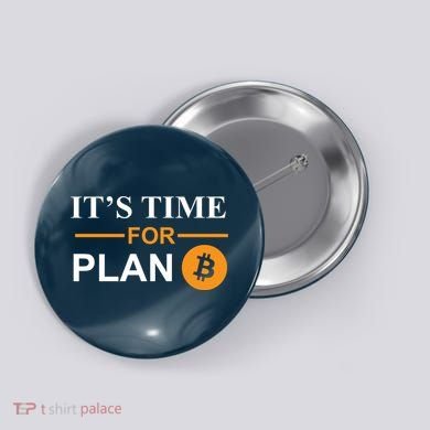 It's Time For Plan B Bitcoin Button