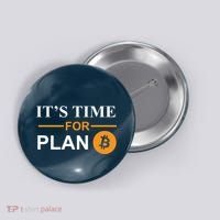 It's Time For Plan B Bitcoin Button thumb 0