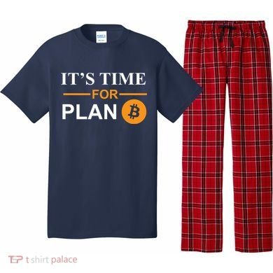 It's Time For Plan B Bitcoin Pajama Set