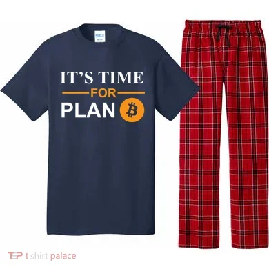 It's Time For Plan B Bitcoin Pajama Set