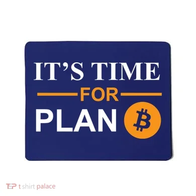 It's Time For Plan B Bitcoin Mousepad