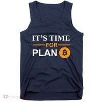 It's Time For Plan B Bitcoin Tank Top thumb 0