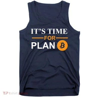It's Time For Plan B Bitcoin Tank Top