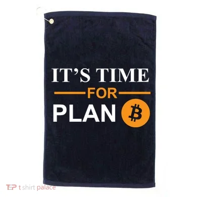 It's Time For Plan B Bitcoin Golf Towel