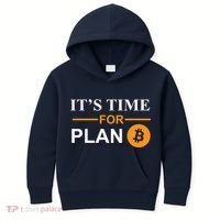 It's Time For Plan B Bitcoin Kids Hoodie thumb 0
