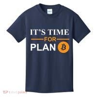 It's Time For Plan B Bitcoin Kids T-Shirt thumb 0