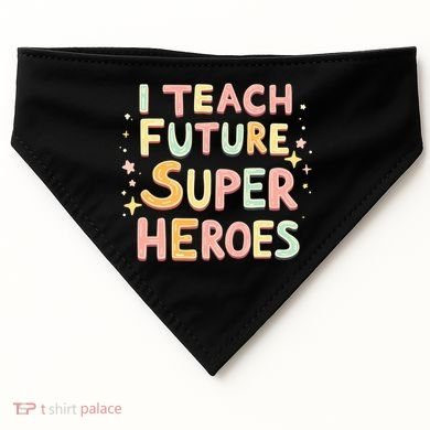 I Teach Future Super Heroes Kindergarten Teacher Eletary Gift USA-Made Doggie Bandana