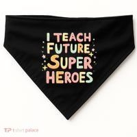 I Teach Future Super Heroes Kindergarten Teacher Eletary Gift USA-Made Doggie Bandana thumb 0