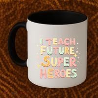 I Teach Future Super Heroes Kindergarten Teacher Eletary Gift Coffee Mug thumb 2