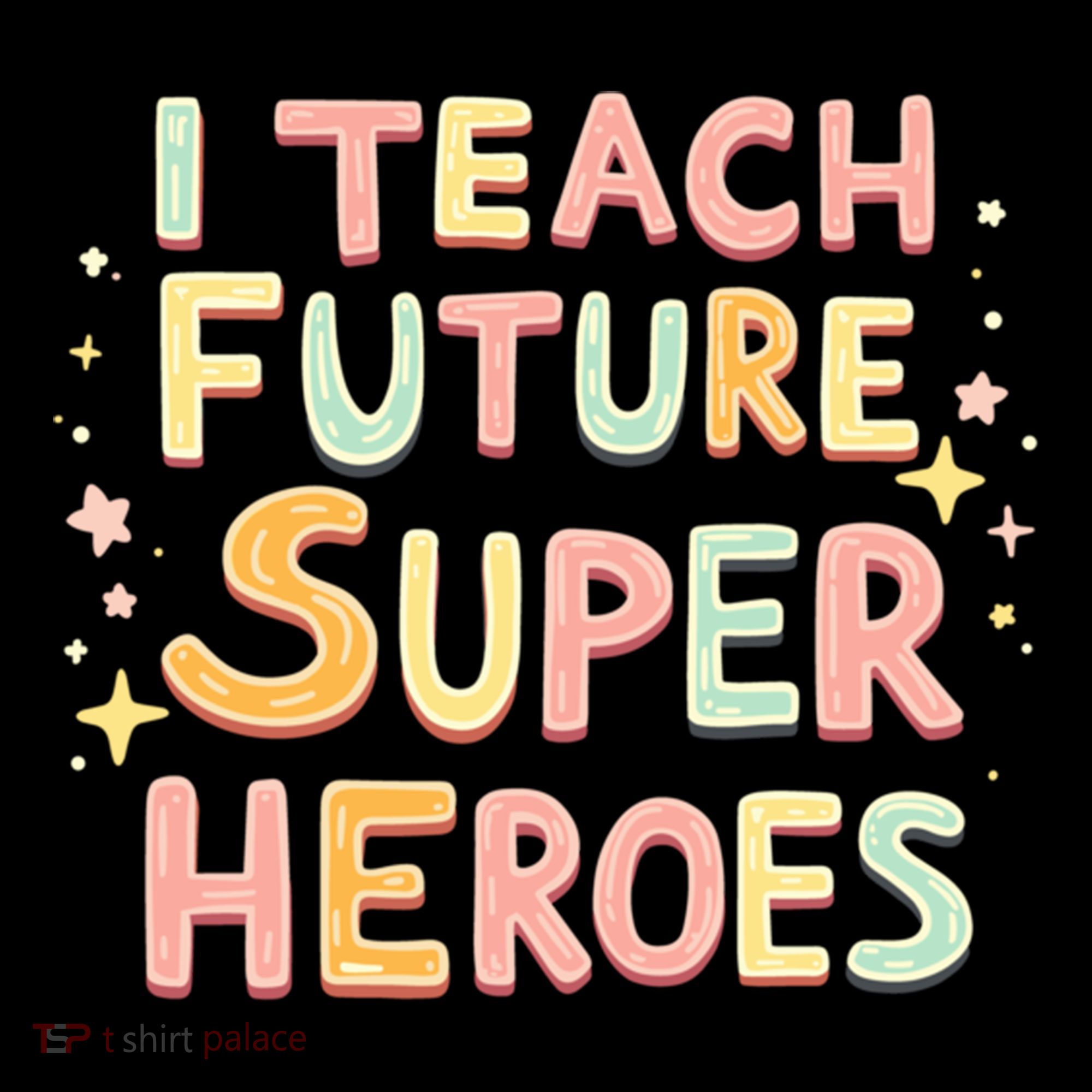I Teach Future Super Heroes Kindergarten Teacher Eletary Gift Coffee Mug