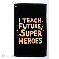 I Teach Future Super Heroes Kindergarten Teacher Eletary Gift Golf Towel thumb 0