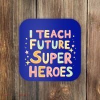 I Teach Future Super Heroes Kindergarten Teacher Eletary Gift Coaster thumb 0