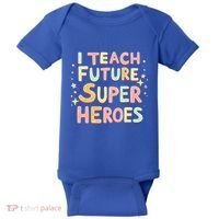 I Teach Future Super Heroes Kindergarten Teacher Eletary Gift Baby Bodysuit thumb 0