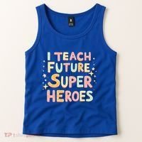 I Teach Future Super Heroes Kindergarten Teacher Eletary Gift Tank Top thumb 2