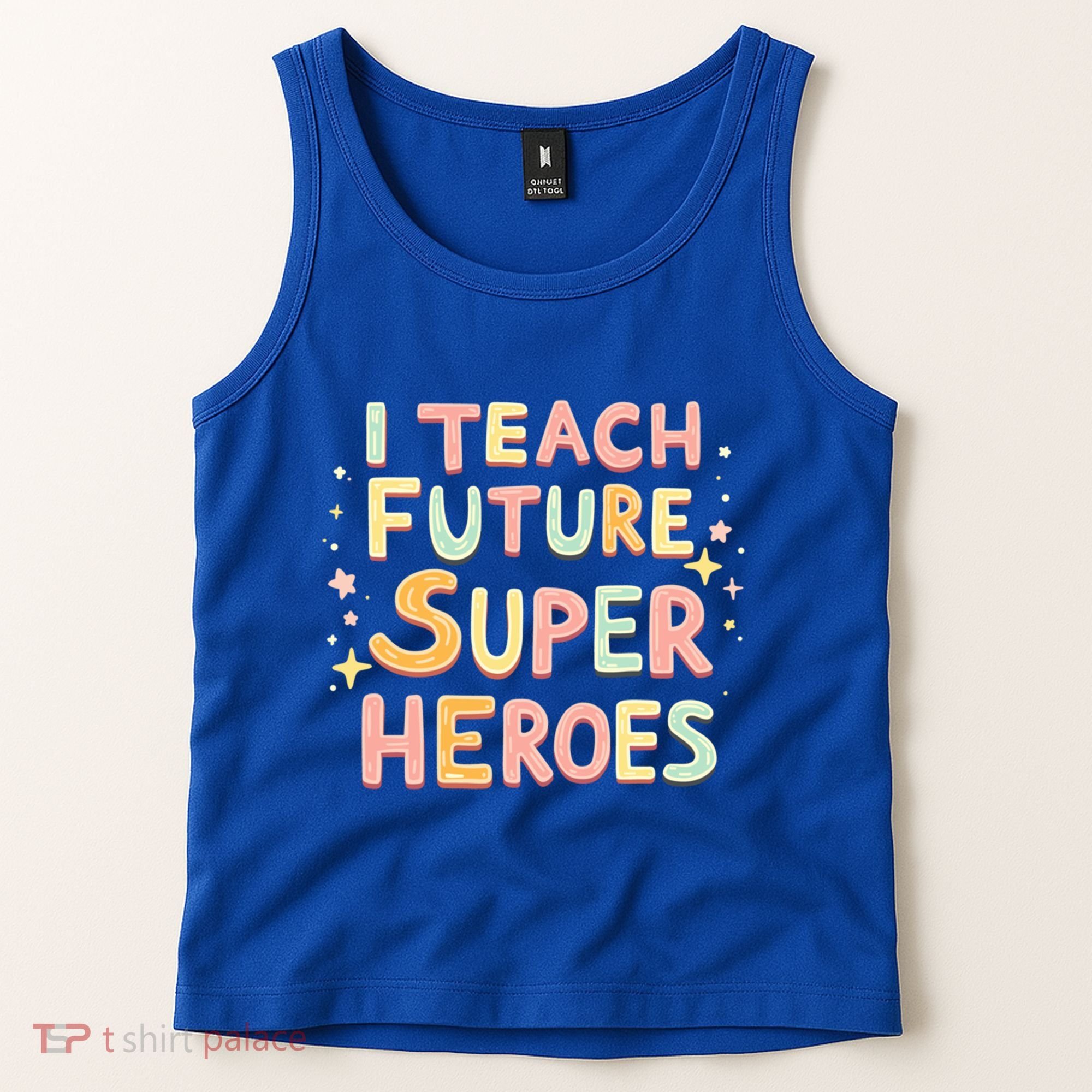 I Teach Future Super Heroes Kindergarten Teacher Eletary Gift Tank Top