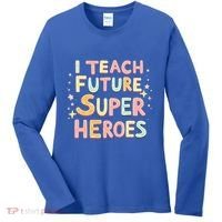 I Teach Future Super Heroes Kindergarten Teacher Eletary Gift Women's Long Sleeve Shirt thumb 0