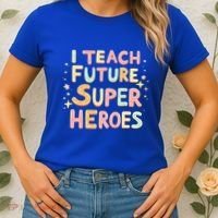 I Teach Future Super Heroes Kindergarten Teacher Eletary Gift Women's T-Shirt thumb 2