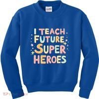 I Teach Future Super Heroes Kindergarten Teacher Eletary Gift Kids Sweatshirt thumb 0
