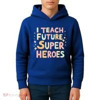 I Teach Future Super Heroes Kindergarten Teacher Eletary Gift Kids Hoodie thumb 4