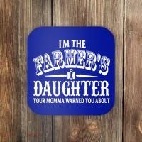 Im The Farmers Daughter Your Momma Warned You About Gift Coaster thumb 0