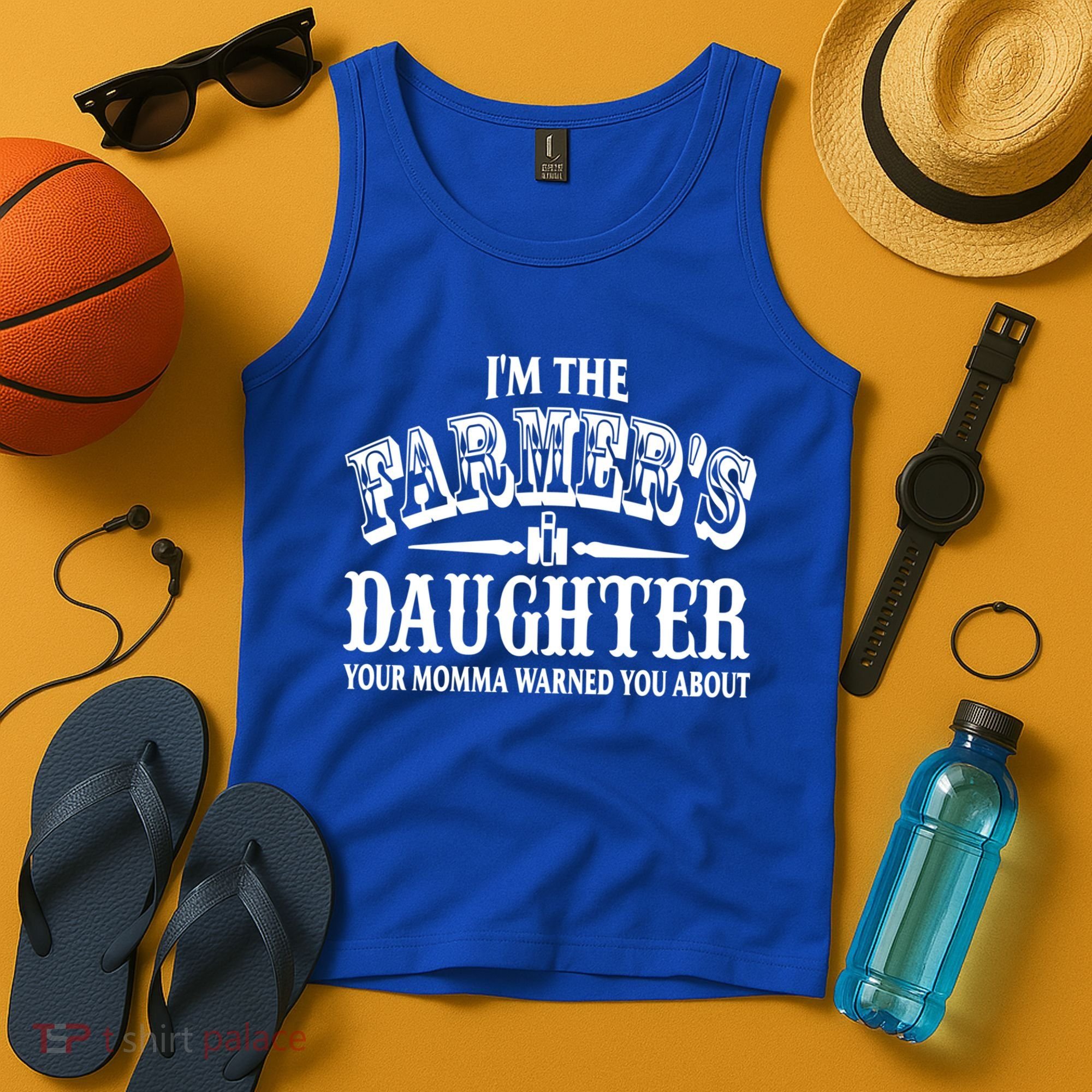 Im The Farmers Daughter Your Momma Warned You About Gift Tank Top
