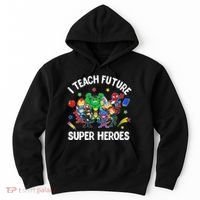 I Teach Future Super Heroes Tee Gift Teaching Mother Day Hoodie thumb 0