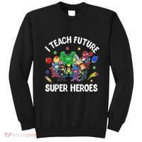 I Teach Future Super Heroes Tee Gift Teaching Mother Day Sweatshirt thumb 0