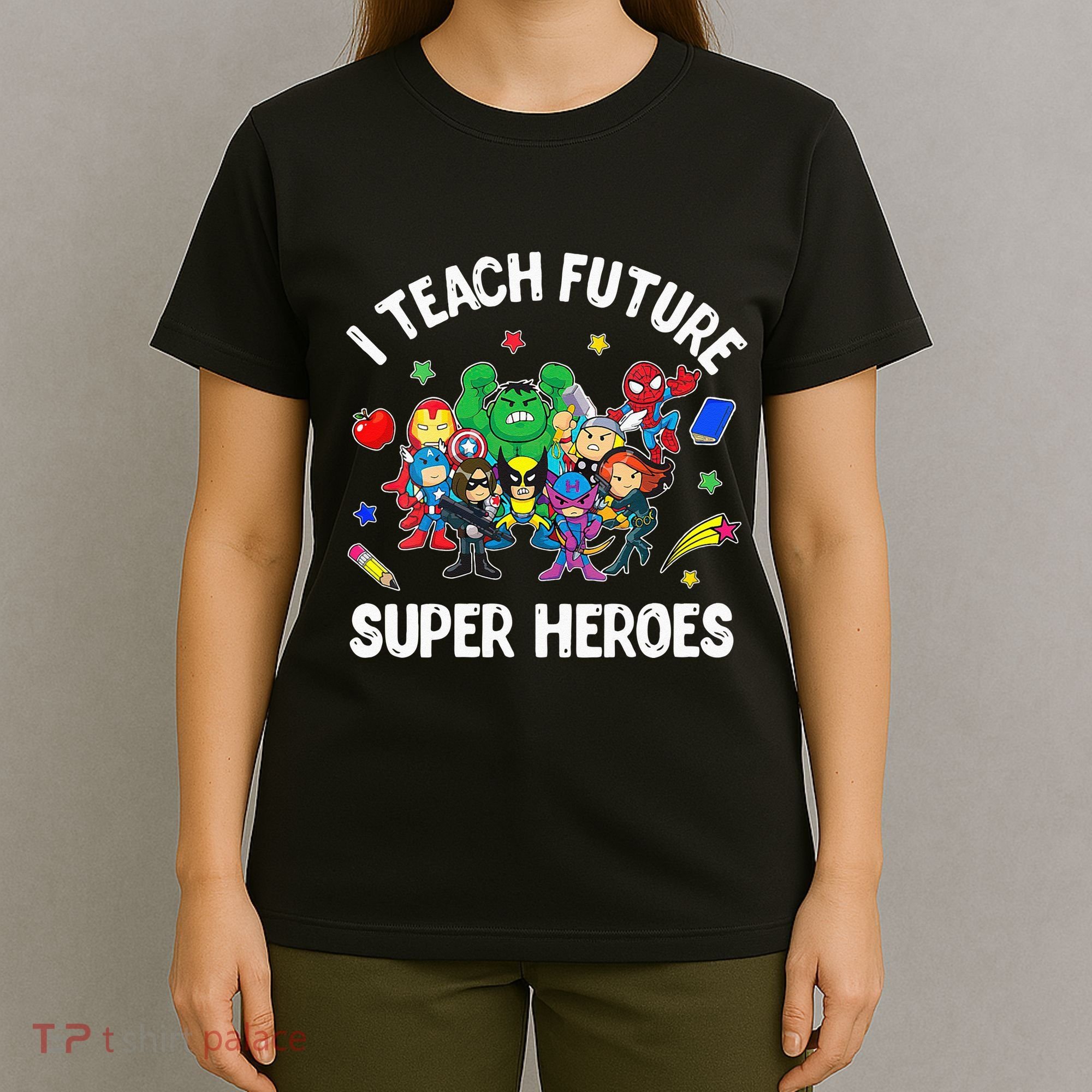 I Teach Future Super Heroes Tee Gift Teaching Mother Day T-Shirt