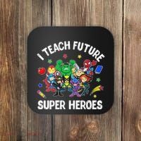 I Teach Future Super Heroes Tee Gift Teaching Mother Day Coaster thumb 0