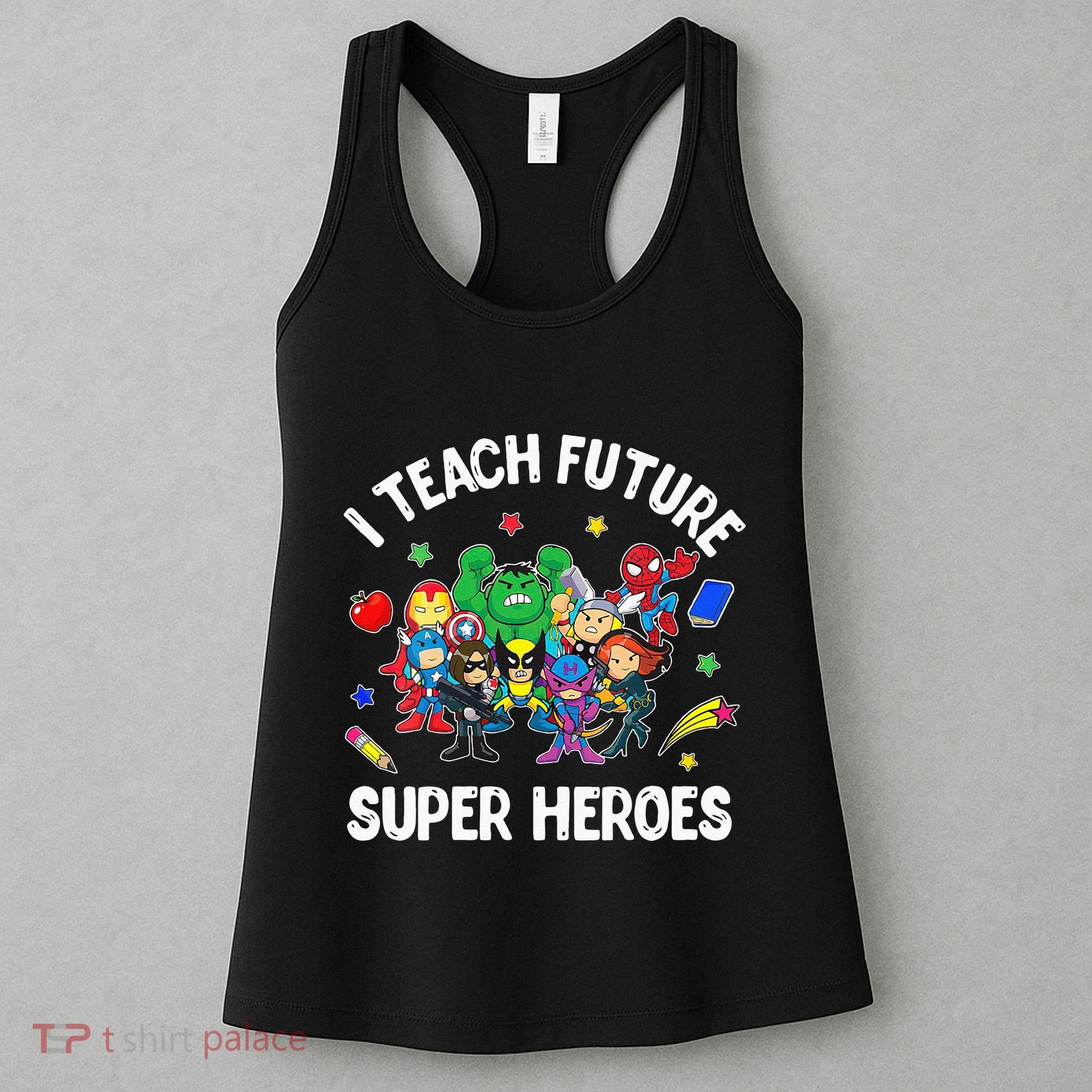 I Teach Future Super Heroes Tee Gift Teaching Mother Day Women's Tank Top