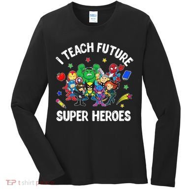 I Teach Future Super Heroes Tee Gift Teaching Mother Day Women's Long Sleeve Shirt