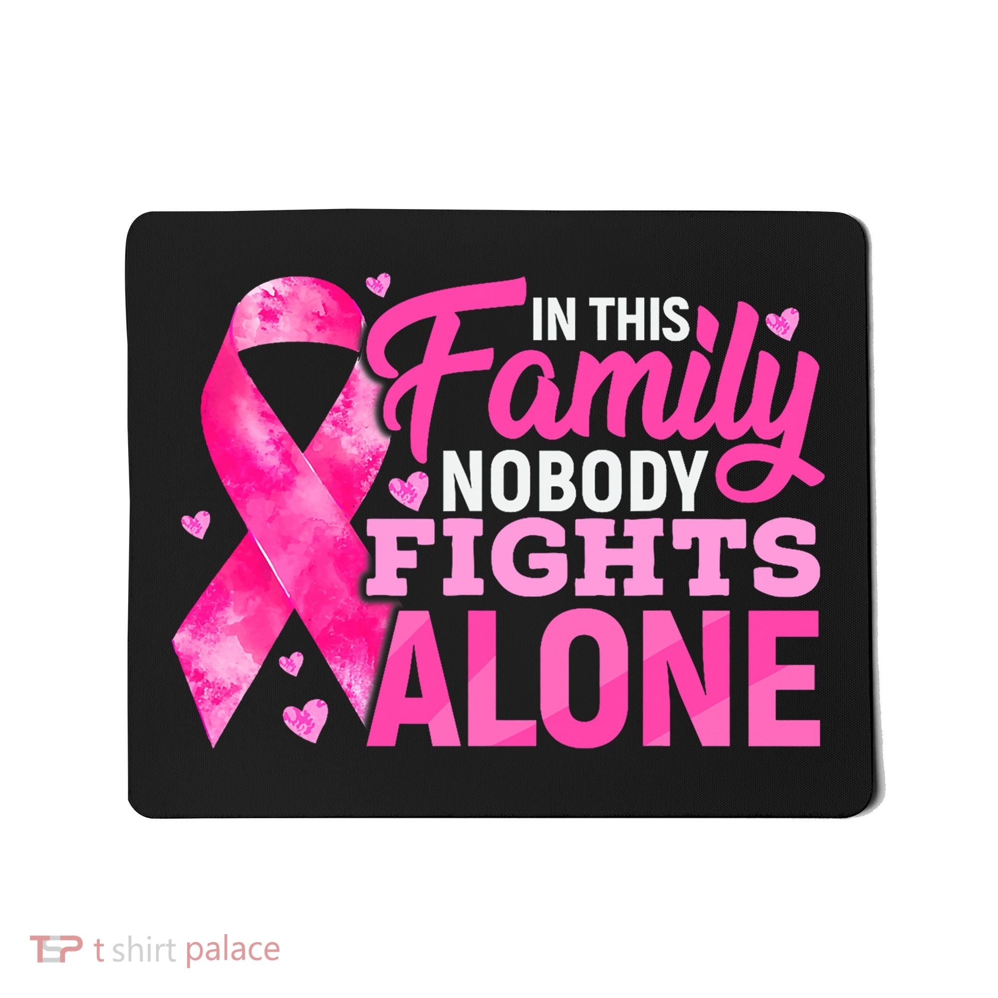 In This Family Nobody Fights Alone Breast Cancer Awareness Mousepad