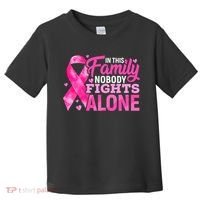 In This Family Nobody Fights Alone Breast Cancer Awareness Toddler T-Shirt thumb 0
