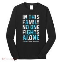 In This Family No One Fight Alone Prostate Cancer Awareness Long Sleeve Shirt thumb 0