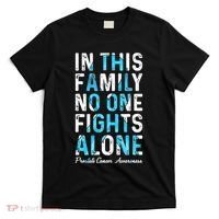 In This Family No One Fight Alone Prostate Cancer Awareness T-Shirt thumb 0