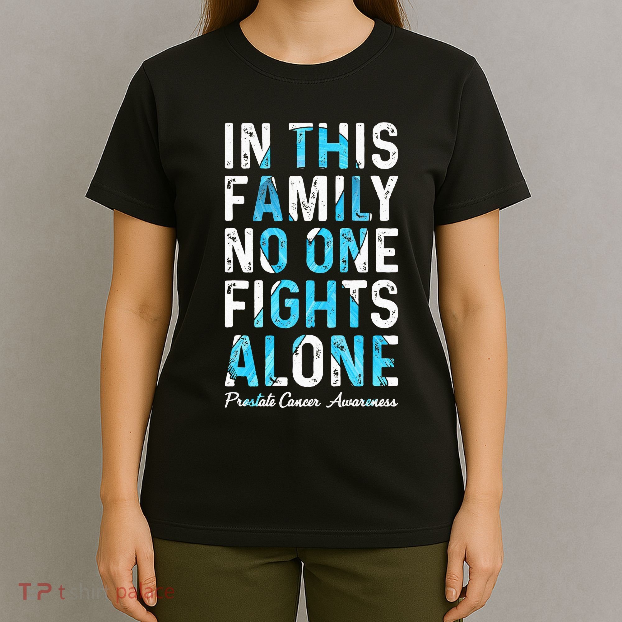 In This Family No One Fight Alone Prostate Cancer Awareness T-Shirt