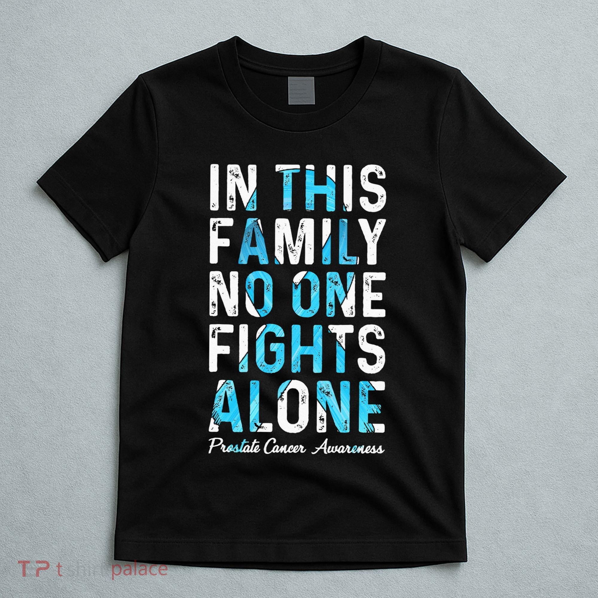 In This Family No One Fight Alone Prostate Cancer Awareness T-Shirt