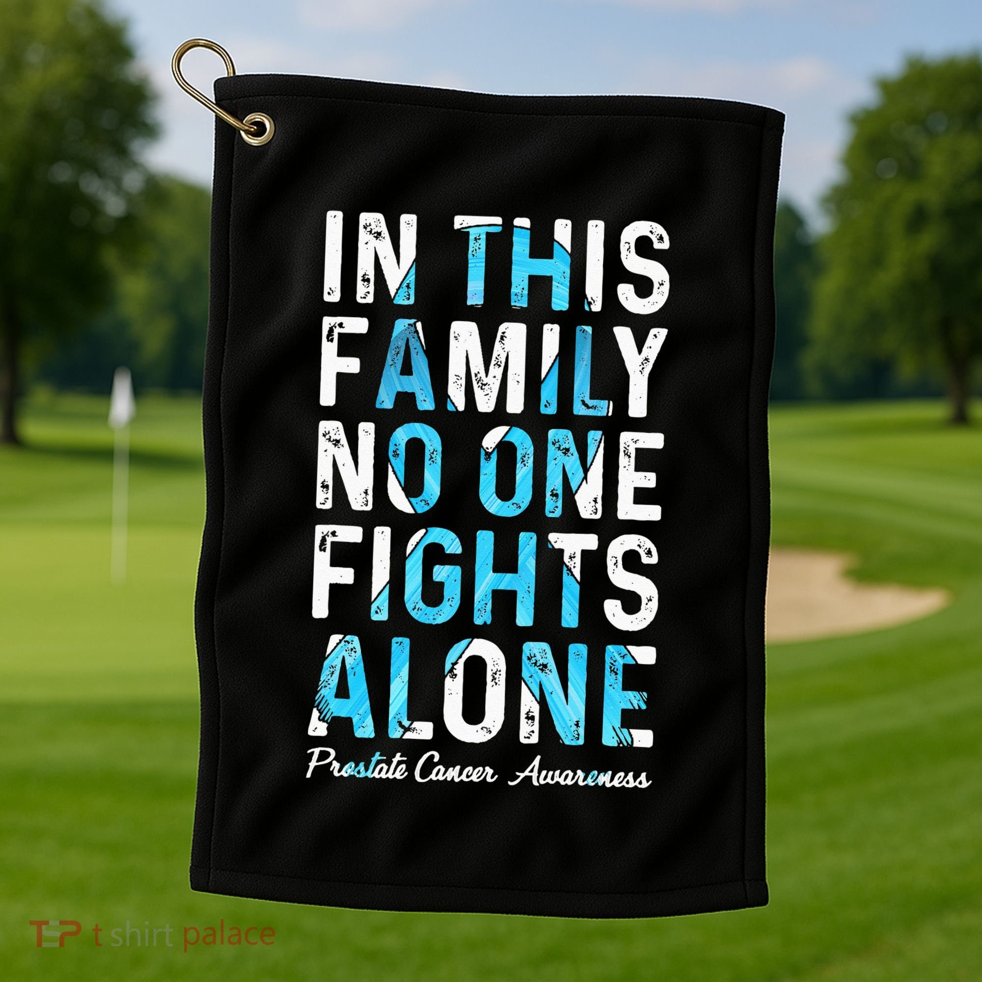 In This Family No One Fight Alone Prostate Cancer Awareness Golf Towel