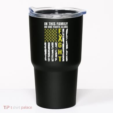 In This Family No One Fight Alone Sarcoma Awareness Tumbler