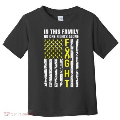 In This Family No One Fight Alone Sarcoma Awareness Toddler T-Shirt