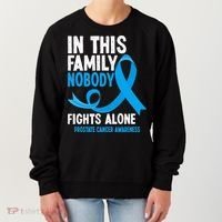 In This Family Nobody Fights Alone Prostate Cancer Awareness Women's Sweatshirt thumb 0