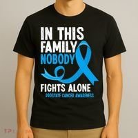 In This Family Nobody Fights Alone Prostate Cancer Awareness T-Shirt thumb 3