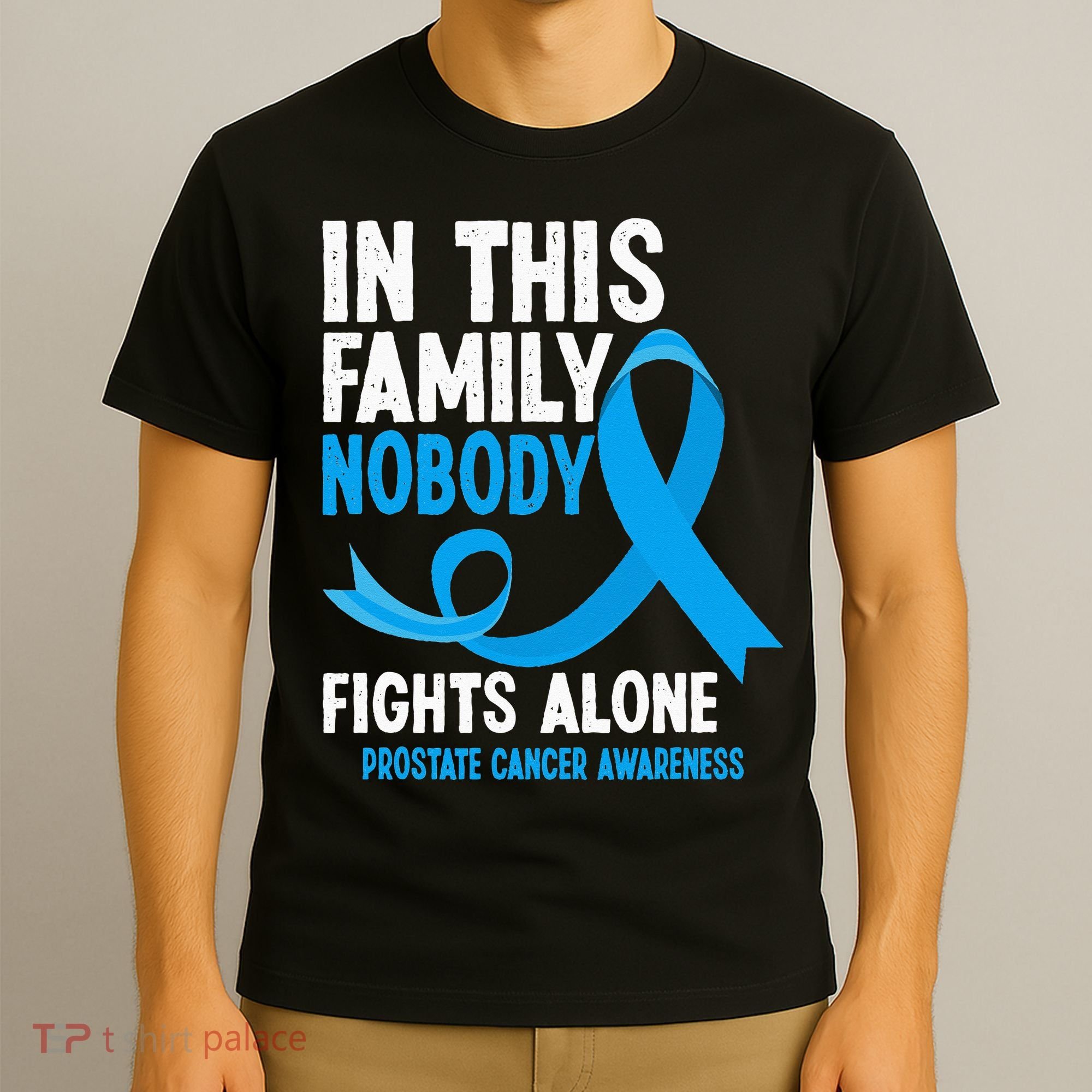 In This Family Nobody Fights Alone Prostate Cancer Awareness T-Shirt
