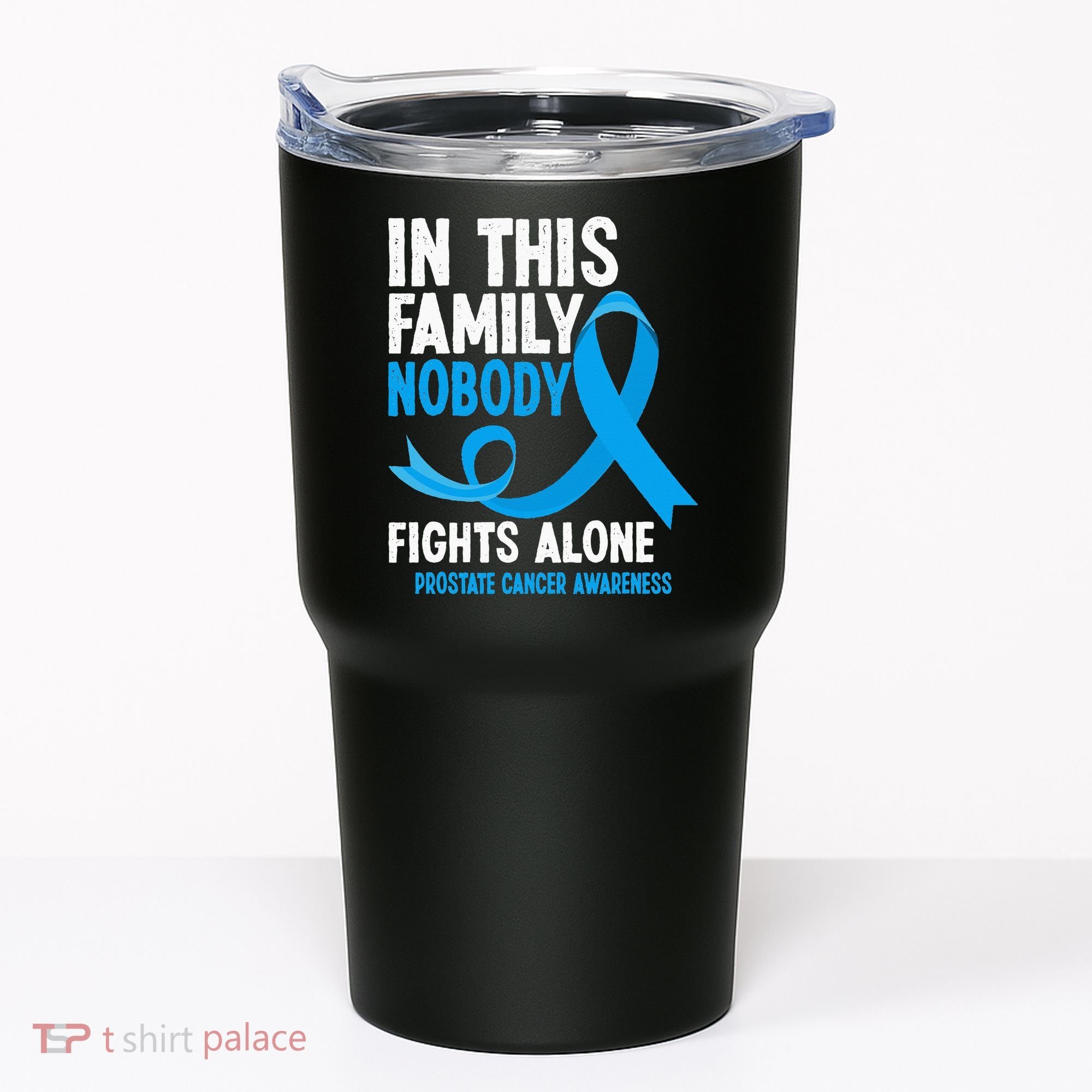 In This Family Nobody Fights Alone Prostate Cancer Awareness Tumbler